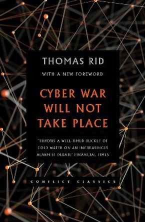 Cyber War Will Not Take Place by Thomas Rid