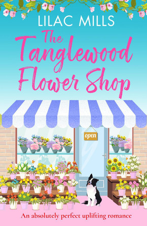 The Tanglewood Flower Shop: An absolutely perfect uplifting romance by Lilac Mills