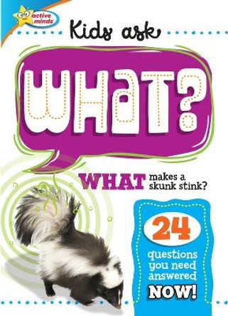 Active Minds Kids Ask WHAT Makes a Skunk Stink? by Sequoia Children's Publishing