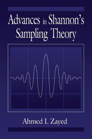 Advances in Shannon's Sampling Theory by AhmedI. Zayed