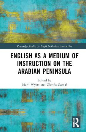 English as a Medium of Instruction on the Arabian Peninsula by Mark Wyatt