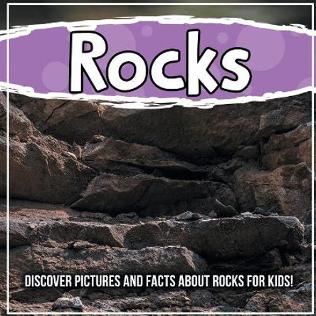 Rocks: Discover Pictures and Facts About Rocks For Kids!: Discover Pictures and Facts About Rocks For Kids! by Bold Kids
