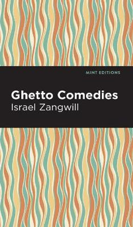 Ghetto Comedies by Israel Zangwill