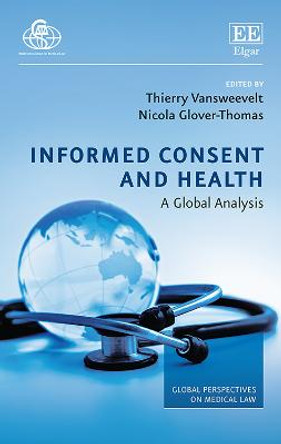 Informed Consent and Health: A Global Analysis by Thierry Vansweevelt