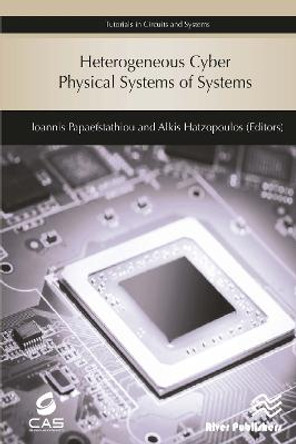 Heterogeneous Cyber Physical Systems of Systems by Dr. Ioannis Papaefstathiou