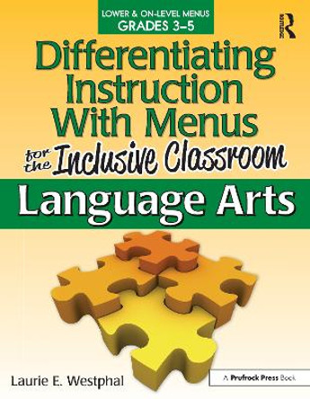 Differentiating Instruction with Menus for the Inclusive Classroom: Language Arts (Grades 3-5) by Laurie E. Westphal