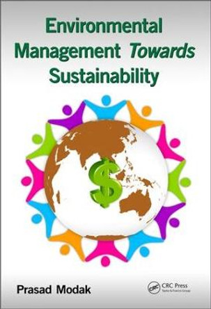 Environmental Management towards Sustainability by Prasad Modak