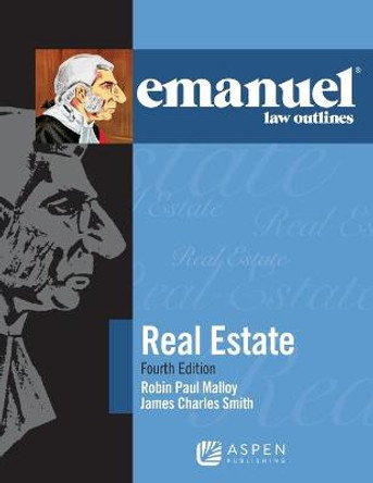 Emanuel Law Outlines for Real Estate by Robin Paul Malloy