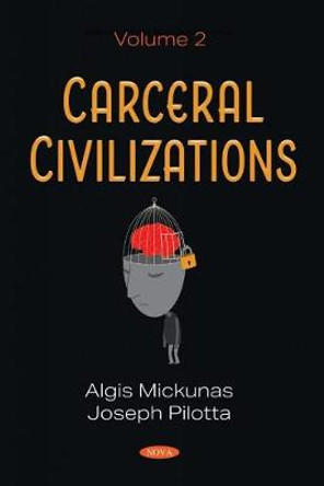 Carceral Civilizations. Volume 2 by Algis Mickunas
