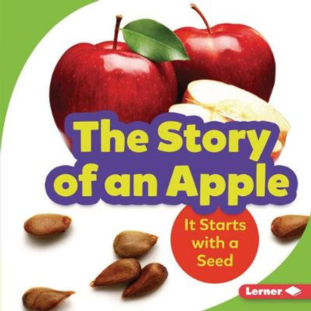 The Story of an Apple: It Starts with a Seed by Stacy Taus-Bolstad