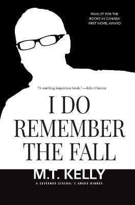 I Do Remember the Fall: The Exile Classics Series, Number 30 by M.T. Kelly