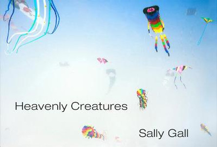 Heavenly Creatures by Sally Gall