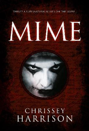 Mime: A Supernatural Thriller by Chrissey Harrison