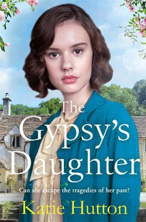 The Gypsy's Daughter: An emotional gritty family saga by Katie Hutton