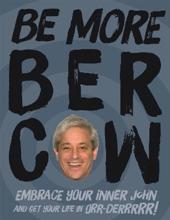 Be More Bercow by Anonymous