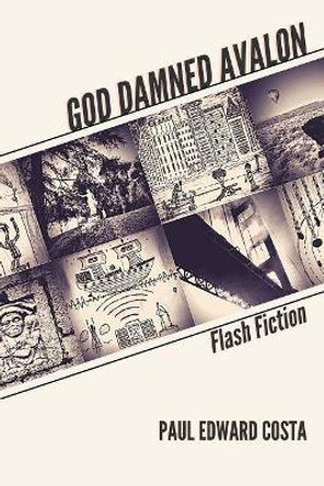 God Damned Avalon: Flash Fiction by Paul Edward Costa