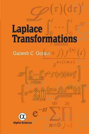 Laplace Transformations by Ganesh C. Gorain