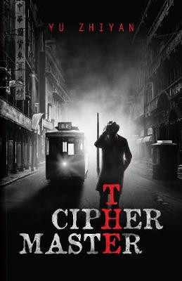 The Ciphermaster Yu Zhiyan 9781910760673
