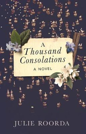 A Thousand Consolations by Julie Roorda