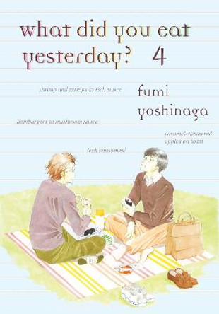 What Did You Eat Yesterday? Volume 4 by Fumi Yoshinaga