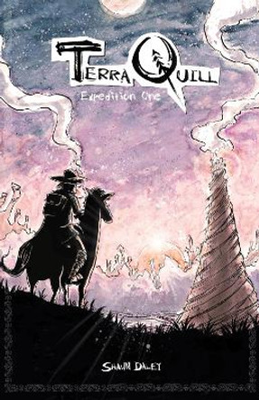 Terraquill, Volume 1: Expedition One by Shawn Daley