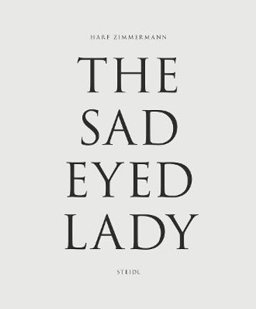 Harf Zimmerman: The SadEyed Lady by Harf Zimmermann