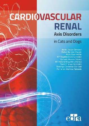 Cardiovascular Renal Axis Disorders in Cats and Dogs by Javier Duque