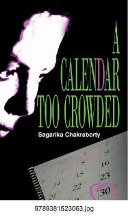 A Calendar Too Crowded by Sagarika Chakraborty