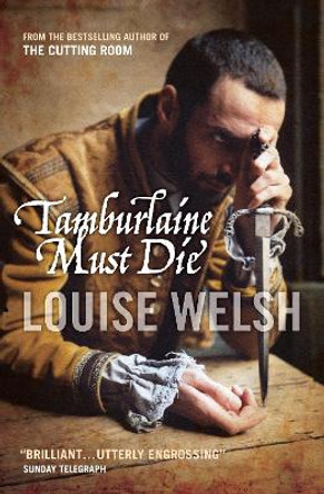 Tamburlaine Must Die by Louise Welsh