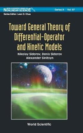 Toward General Theory Of Differential-operator And Kinetic Models by Denis Sidorov