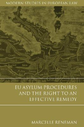 EU Asylum Procedures and the Right to an Effective Remedy by Marcelle Reneman