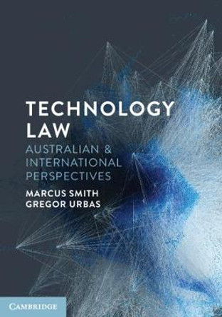 Technology Law: Australian and International Perspectives by Marcus Smith