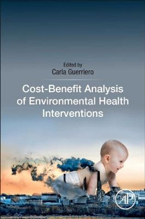 Cost-Benefit Analysis of Environmental Health Interventions by Carla Guerriero