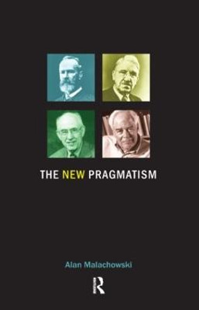 The New Pragmatism by Alan Malachowski