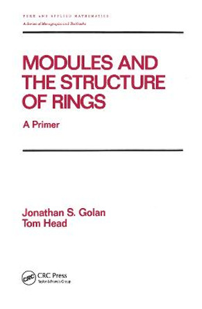 Modules and the Structure of Rings: A Primer by Golan