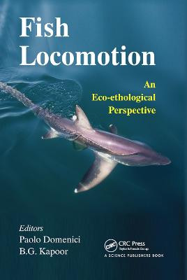 Fish Locomotion: An Eco-ethological Perspective by Paolo Domenici