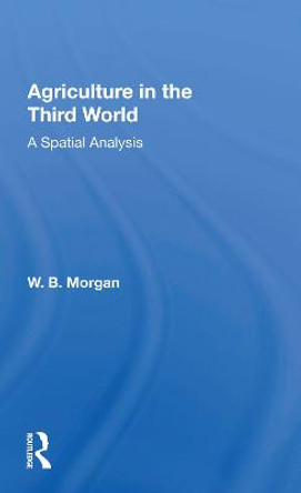 Agriculture In Third Wrl/h by W. B. Morgan