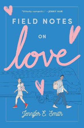 Field Notes on Love by Jennifer E Smith