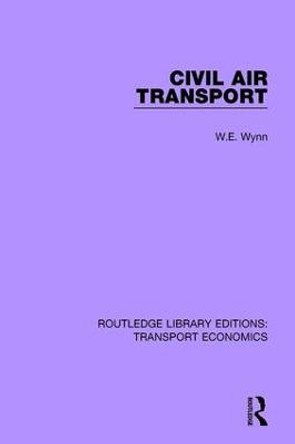 Civil Air Transport by W. E. Wynn