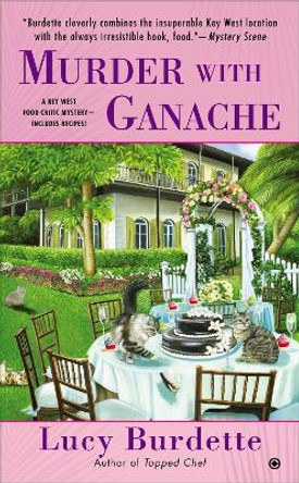 Murder with Ganache: Key West Food Critic Mystery Book 4 by Lucy Burdette
