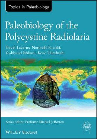 Paleobiology of the Polycystine Radiolaria by David Lazarus