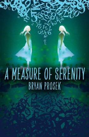Measure of Serenity by Bryan Prosek