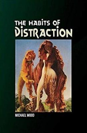 Habits of Distraction by Michael Wood