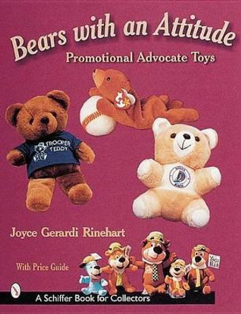 Bears with an Attitude: Promotional Advocate Toys by Joyce Rinehart