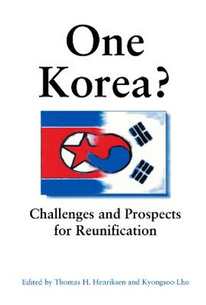 One Korea?: Challenges and Prospects for Reunification by Thomas H. Henriksen