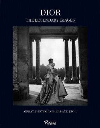 Dior - The Legendary Images : Great Photographers and Dior by Florence Muller