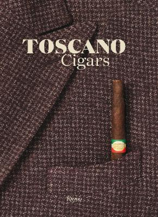 Toscano Cigar, Italian Cigar: 200 Years of the Sigaro Toscano by Enrico Mannucci