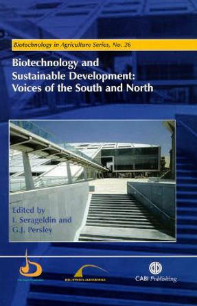 Biotechnology and Sustainable Development: Voices of the South and North by I. Serageldin