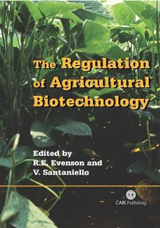Regulation of Agricultural Biotechnology by Robert E. Evenson