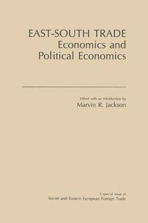 East-South Trade: Economics and Political Economies: Economics and Political Economies by M. R. Jackson